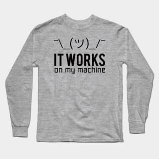 It Works on My Machine Long Sleeve T-Shirt